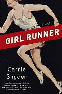 Girl Runner : A Novel