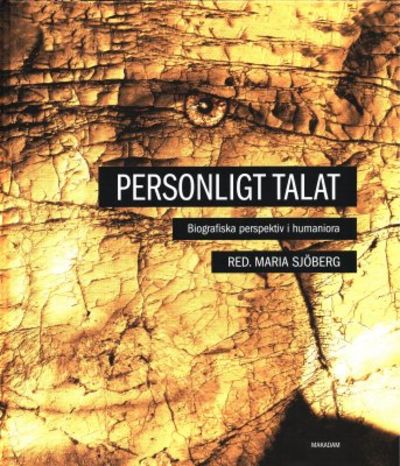Personligt talat. Biografiska perspektiv i…