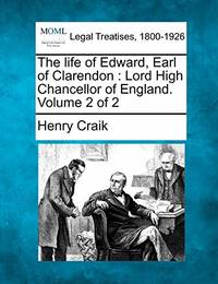 The Life of Edward, Earl of Clarendon: Lord High Chancellor of England. Volume 2 of 2