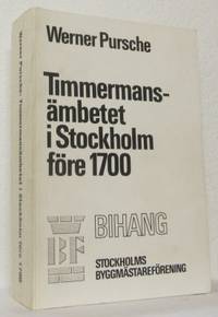 Timmermansämbetet i Stockholm före 1700. Bihang.