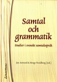Samtal och grammatik. Studier i svenskt…
