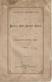 image of CATALOGUE AND CIRCULAR OF THE WESTERN STATE NORMAL SCHOOL, AT FARMINGTON, ME 1867-8.