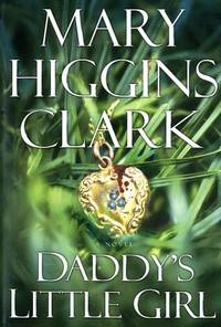 Daddy's Little Girl Clark, Mary Higgins