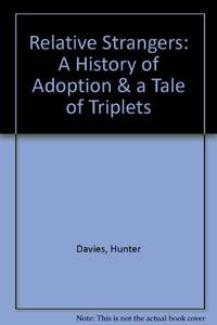 Relative Strangers: A History of Adoption &amp; a Tale of Triplets by Davies, Hunter