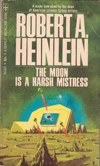 The Moon is a Harsh Mistress by Heinlein, Robert A - 1968