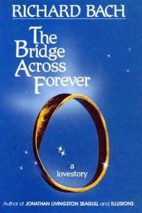 The Bridge Across Forever by Richard Bach - 1984