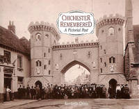 Chichester Remembered: A Pictorial Past