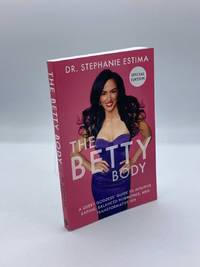 The Betty Body A Geeky Goddess' Guide to Intuitive Eating, Balanced  Hormones, and...