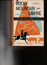 Rocky Mountain Empire by The Denver Post; Elvon L. Howe (Editor) - First edition, as stated - 1950 - from West of Denver Books (SKU: 3577)