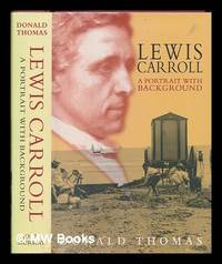 image of Lewis Carroll : a portrait with background / Donald Thomas