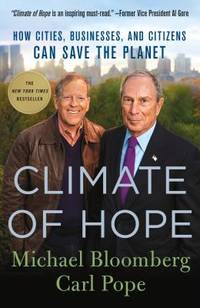 Climate of Hope : How Cities, Businesses, and Citizens Can Save the Planet