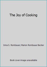 The Joy of Cooking by Irma S. Rombauer; Marion Rombauer Becker - 1974