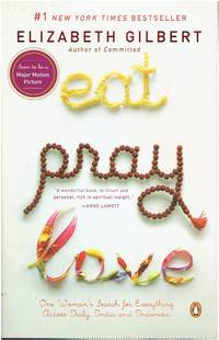 Eat Pray Love One Woman's Search for Everything Across Italy, India and  Indonesia