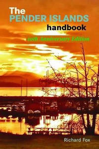 The Pender Islands Handbook: 10th Anniversary Edition