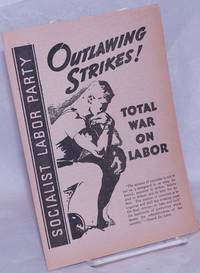 Outlawing Strikes! Total War on Labor