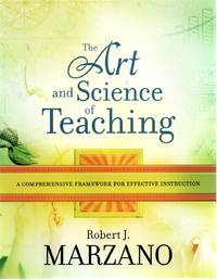 The Art and Science of Teaching; A Comprehensive Framework for Effective Instruction