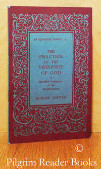 The Practice of the Presence of God; Being the Conversations, Letters and  Spiritual Maxims of Brother Lawrence of the Resurrection, Barefooted  Carmelite. by Brother Lawrence of the Resurrection. (translated by Donald Attwater) - 1962