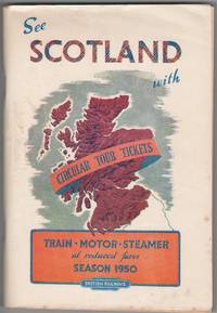 cover of See Scotland with Circular Tour Tickets. Train Motor Steamer at reduced fares Season 1950
