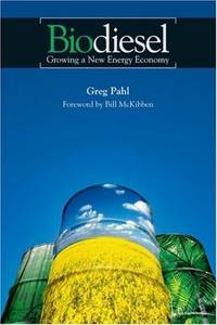 Biodiesel: Growing A New Energy Economy Pahl, Greg