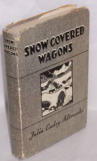 image of Snow Covered Wagons: a pioneer epic; the Donner Party expedition 1846 - 1847