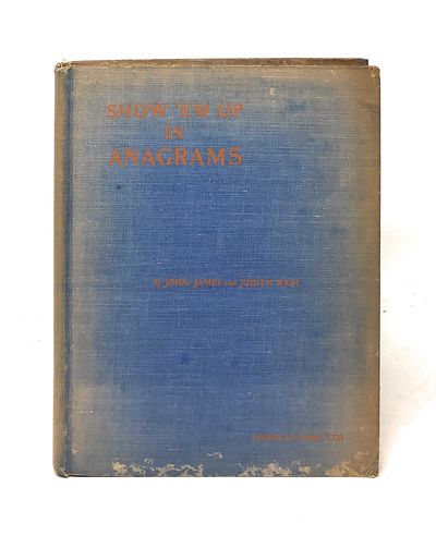 Show 'Em Up in Anagrams: The Perforated Game-Book of That Noble Sport of Philosophers, Poets and Kings, 280 B.C.-1929 A.D.