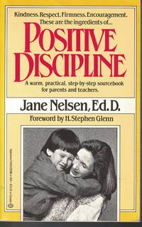 Positive Discipline Warm, Practical, Step by Step Sourcebook for Parents  and Teachers