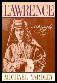 T. E. LAWRENCE - A Biography