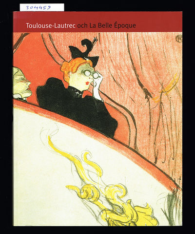 Toulouse-Lautrec och la Belle époque.