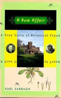 A Rum Affair : A True Story of Botanical Fraud