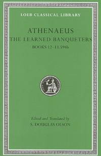 The Learned Banqueters: Books 12-13.594b v. 6 (Loeb Classical Library) (Loeb Classical Library...