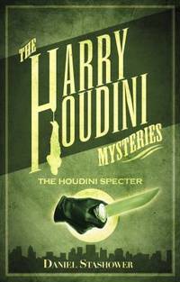 The Houdini Specter by Daniel Stashower - 2012