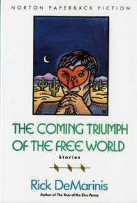 The Coming Triumph of the Free World : Stories