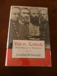 War in Kentucky: From Shiloh To Perryville