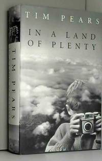 In a Land of Plenty by Tim Pears - 1997