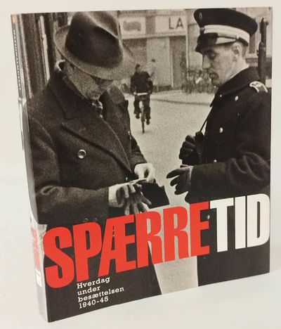 Spærretid. Hverdag under besættelsen 1940-45.