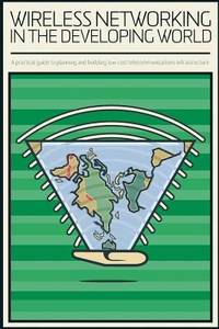 Wireless Networking in the Developing World : Black and White Version