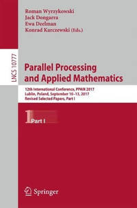 Parallel Processing and Applied Mathematics: 12th International Conference, PPAM 2017, Lublin,...