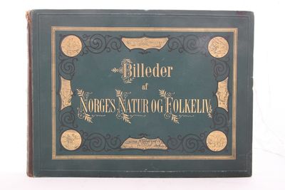 Billeder af Norges natur og folkeliv, ledsaget…