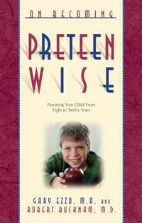 On Becoming Pre-Teen Wise: Parenting Your Child from 8-12 Years