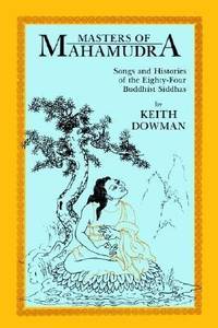 Masters of Mahamudra : Songs and Histories of the Eighty-Four Buddhist Siddhas