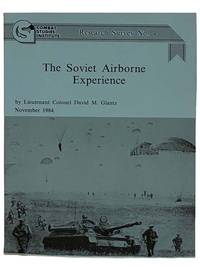 The Soviet Airborne Experience (Combat Studies Institute, Research Survey No. 4) by David M Glantz - Paperback - 1984 - from Yesterday's Muse Books (SKU: 2320141)