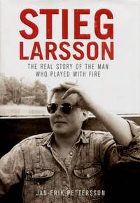 image of Stieg Larsson, The Real Story of the Man Who Played With Fire