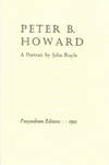 Peter B. Howard. A Portrait by John Ruyle