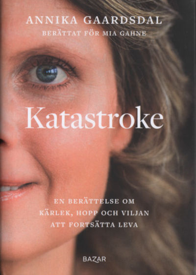 KATASTROKE. En berättelse om kärlek, hopp och…