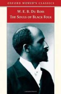 The Souls of Black Folk (Oxford World&#039;s Classics) by Du Bois, W. E. B - 2007-05-01