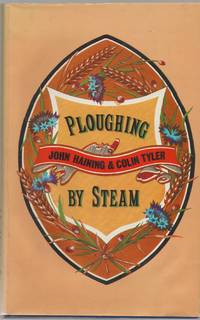 Ploughing by Steam: a History of Steam Cultivation over the Years