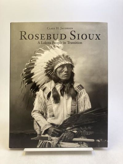 Rosebud Sioux. A Lakota People in Transition.