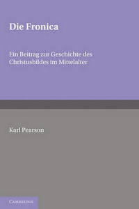 Die Fronica: Ein Beitrag zur Geschichte des Christusbildes im Mittelalter
