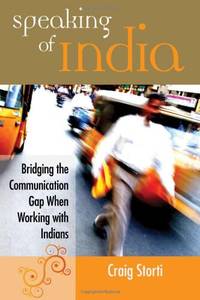 Speaking of India: Bridging the Communication Gap When Working with Indians: Bridging the Gap...