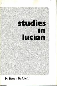 Studies in Lucian by Barry Baldwin - 1973